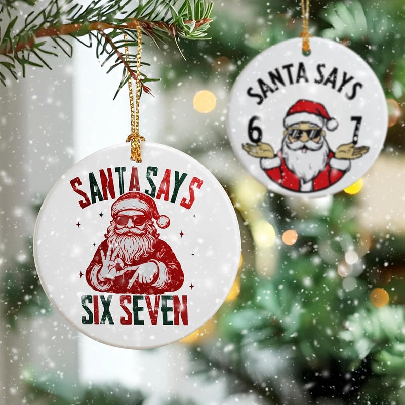 DUJITODOH Santa Says Six Seven Ornament | Funny Christmas Ornaments | Viral 6-7 Meme Ornament | Santa Ornaments for Christmas Tree, Funny 67 Gifts, 2025 Slang Christmas, Gen Alpha Xmas Gift - Image 4